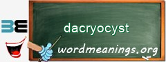 WordMeaning blackboard for dacryocyst